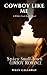 Cowboy Like Me: A Spicy Small-Town Second Chance Cowboy Romance (Wilder Creek Ranch, Book 1)