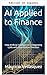 IA Aplicada a las Finanzas (IA para la vida real en 2026) (Spanish Edition)