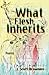 What Flesh Inherits: Poems (Volume 14) (The Sabine Series in Literature)