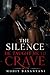 The Silence He Taught Me to Crave: A Dark Obsessive Romance of Possession, Control, and Dangerous Desire