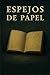 Espejos de papel (Spanish Edition)