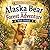 Alaska Bear and the Forest Adventure with Delilah: A Magical Friendship Adventure for Toddlers About Kindness, Courage and Exploring Together (Alaska Bear Adventures)