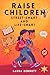 Raise Children Street-Smart And Life-Smart - What Schools Don’t Teach: 250 Real-Life Lessons to Build Confidence, Independence and Essential Life Skills in Kids Ages 6–12