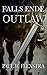 Falls Ende - Outlaw: In a Medieval World where Loyalty is Currency and Honour is a Weapon