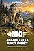 100 Amazing Facts about Wolves: Wild secrets of the pack and nature
