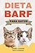 Dieta BARF para gatos: Guía para alimentar a su gato con comida natural, evitar errores y mejorar su salud (Spanish Edition)
