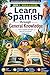 Learn Spanish Through General Knowledge – Book 1: World & Nature | Easy Spanish (A2–B1) with English Translation, Vocabulary & Exercises (Spanish & Knowledge) (Spanish Edition)