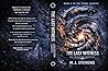 The Last Witness : The Selection Protocol (The Spiral Archive Book 6)
