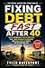 Fixing Debt Fast After 40: A NO-BS Plan to Take Control, Eliminate Debt, and Rebuild Your Financial Life (Financial Wake Up Series)
