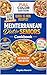 Mediterranean Diet for Seniors Cookbook: Healthy Eating for Longevity & Weight Balance — A Complete, Research‑Based Guide with Quick and Delicious Recipes for Everyone