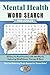 Mental Health Word Search for Adults: 55 Easy-to-Read Puzzles with 660 Words Featuring Mindfulness, Therapy & More | Fun and Relaxing Brain Games for ... (Elz Zup Signature Word Searches Series)