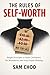 The Rules of Self-Worth: Simple Principles to Build Confidence, Set Boundaries, and Stop People-Pleasing