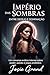 Império das Sombras: Entre Desejo e Dominação: Um romance erótico intenso sobre poder, paixão e jogos proibidos (Portuguese Edition)