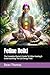 Feline Reiki: The Complete Master's Guide To Feline Healing & Understanding The Cat Energy Field
