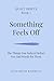 Something Feels Off: For When You Feel Off, Disconnected, or Not Like Yourself (Quiet Shifts)