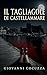 IL TAGLIAGOLE DI CASTELLAMMARE (Italian Edition)
