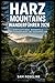 HARZ MOUNTAINS WANDERFÜHRER 2026: VERSTECKTE WEGE, WASSERFÄLLE, WALDWANDERUNGEN UND PANORAMABLICKE (SUMMITS & TRAILS: GLOBAL HIKING GUIDES) (German Edition)