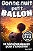 Bonne nuit petit ballon: Li...