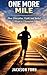 One More Mile: How Discipline, Faith, And Belief Shape A Champion.