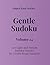 Super Easy Series Gentle Sudoku – Volume 24: 100 Light and Simple Sudoku Puzzles for Gentle Brain Exercise (Gentle Sudoku - Super Easy Series)