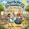 Don't Be Shy Give Friendship A try A fox & Sheep Story: A Cute Animal Story Teaching Kids to Be Brave and Try New Friendships