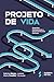 PROJETO DE VIDA: Propósito, Planejamernto e Desenvolvimento Humano (Portuguese Edition)
