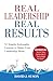 Real Leadership Real Results: 52 Simple Actionable Lessons To Make Your Leadership Shine