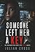 Someone Left Her a Key: She Found a Secret Someone Will Kill to Erase — Romantic Suspense AI Thriller | Cyber Conspiracy | Psychological Thriller