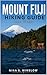 MOUNT FUJI HIKING GUIDE 2026 – 2027: Detailed Trail Breakdown, Route Planning, Gear Tips, and Safety Advice for Climbing Japan’s Iconic Peak (The Ultimate Hiking Guide Series)