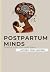 Postpartum Minds: Diving in...