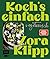 Koch's einfach – Vegetarisch: Mit Zora Klipp bekannt aus dem TV und Kliemansland (German Edition)