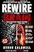 Rewire Your Brain: Break Addiction, Control Cravings, and Rebuild Your Life: A Practical 30-Day System to Overcome Addiction, Master Your Mind, and Stay Free for Good