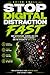 STOP DIGITAL DISTRACTION WHILE WORKING FAST: How Notifications, Screens, and Apps Hijack Your Attention—and the Systems to Take It Back