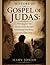 HISTORY OF THE GOSPEL OF JUDAS:: The Scapegoat's Tale A Journey into the Apocryphal In the Footsteps of the Betrayer Uncovering Hidden Truths