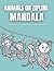 Animals On Zipline Mandala Coloring Book: Fun And Relaxing Animal Mandala Designs For Stress Relief, Overthinking And Anxiety, Creative Mindfulness ... (The World of Animals: Cozy Mandala Series)