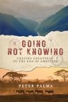 Going Not Knowing...