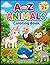 A–Z Animals Coloring Book for Kids Ages 2+: Big and Easy Alphabet Coloring Pages with Cute Animals | Fun ABC Learning Activity Book for Toddlers, Preschool & Beginners