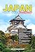 JAPAN TRAVEL GUIDE 2026/2027: From Arrival to Departure, a Well-Detailed Guide to Help You Know JAPAN in Half the Time with Easy Itineraries, Local ... Budget Advice, and Top Attractions.