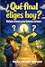 ¿Que final eliges hoy?: Relatos breves para lectores curiosos (Spanish Edition)