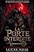 La Porte Interdite: Il l’attend depuis quatre cents ans… (French Edition)