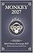 Chinese Horoscope 2027 Monkey: Mini Yearly Prediction 2027 for Monkey Zodiac Sign