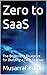 Zero to SaaS: The Beginner’s Blueprint for Building a Tech Startup