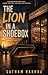 The Lion in a Shoebox Cornershop conversations: Finding Your Voice, Reclaiming Your Name, and Learning to Take Up Space (The light beneath series)