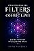 Consciousness Filters and Cosmic Laws: Seeing Through the Illusions of 3D and Remembering How Reality Really Works (The Quantum 5D Series)