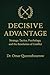 Decisive Advantage: Strategy, Tactics, Psychology, and the Resolution of Conflict