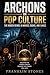 Archons in Pop Culture: The Hidden Beings in Movies, Books, and Games