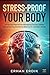 STRESS-PROOF YOUR BODY: A Practical Manual for Managing Cortisol Spikes and Achieving Emotional Balance in a Modern World