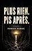 Plus rien. Pis après.: Un récit court et direct sur le fait de tout quitter. (French Edition)