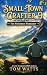 Small-Town Crafter 9: The Wondrous Workshop (A Low-Stakes LitRPG Series) (Small Town Crafter)