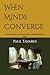 When Minds Converge: Where Humans, AI, and Spirit Meet to Shape What Comes Next